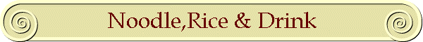 Noodle,Rice & Drink